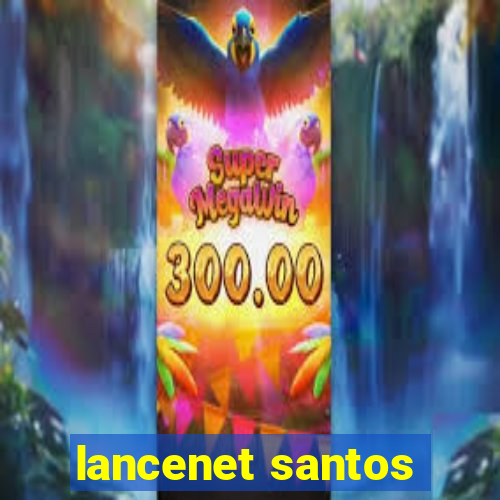 lancenet santos